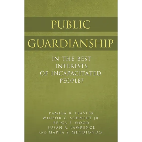 Public Guardianship: In the Best Interests of Incapacitated People? - Hardcover