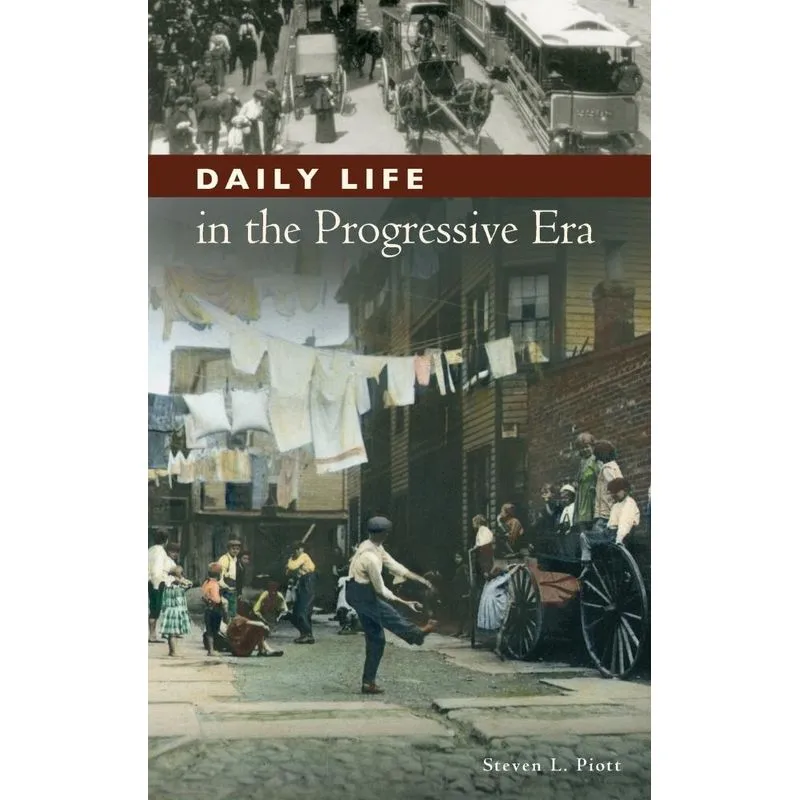 Daily Life in the Progressive Era