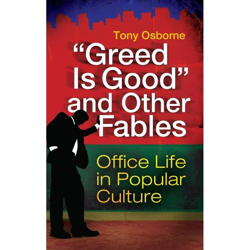 Greed Is Good and Other Fables