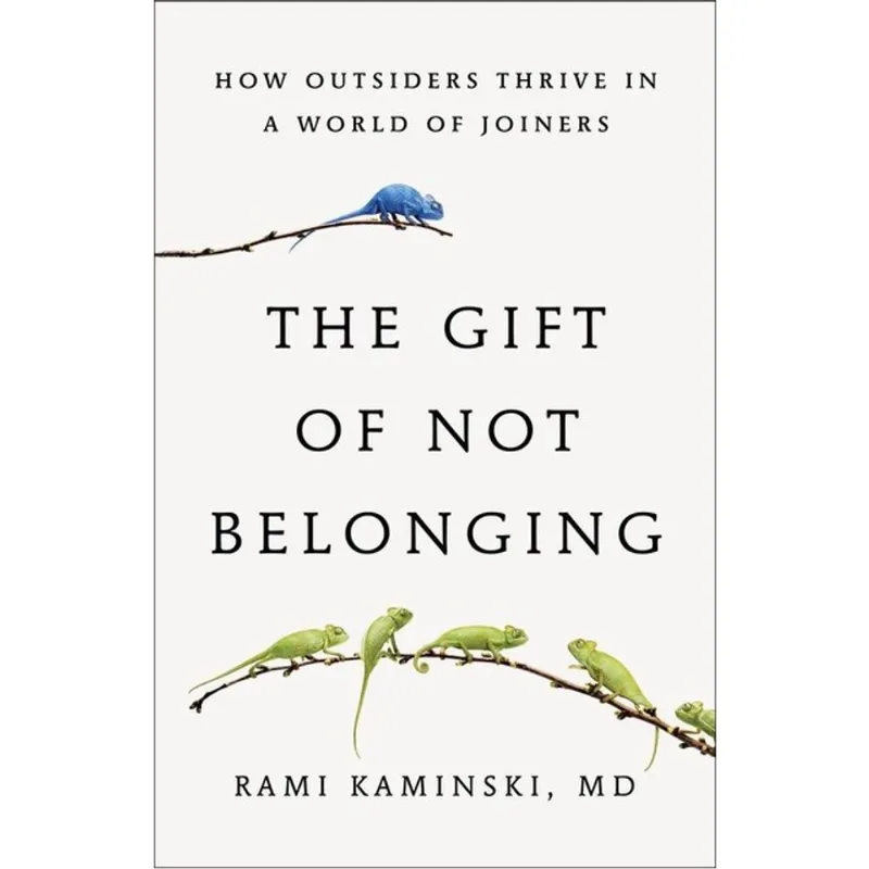THE GIFT OF NOT BELONGING