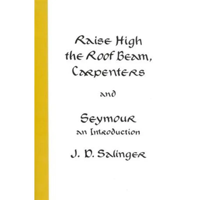 Raise High The Roof Beam, Carpenters and Seymour - An Introduction