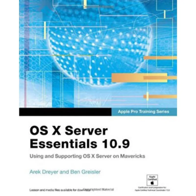 OS X SERVER ESSENTIALS 10.9 - APLLE PRO TRAINING SERIES