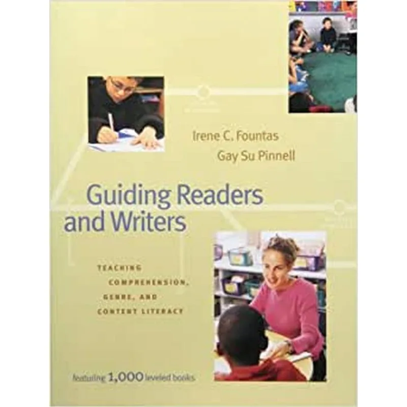 GUIDING READERS AND WRITERS – TEACHING COMPREHENSION, GENRE AND CONTENT LITERACY