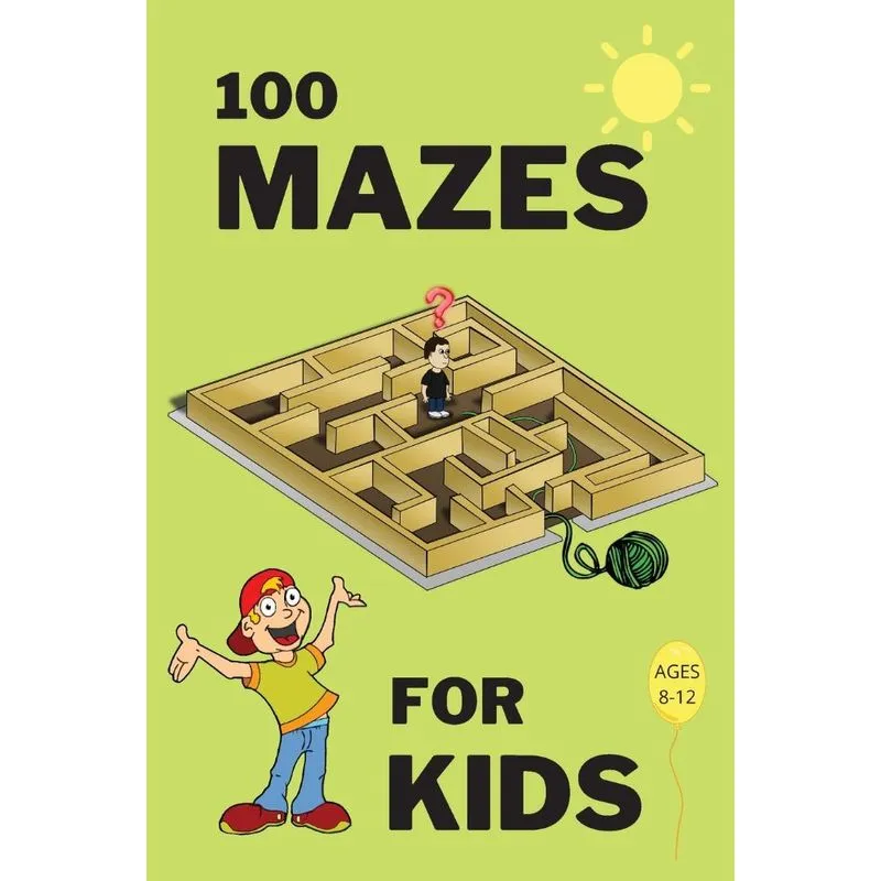 100 Mazes For Kids Ages 8-12