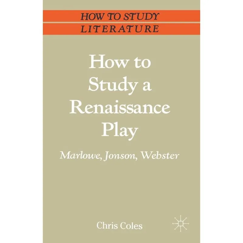 How to Study a Renaissance Play