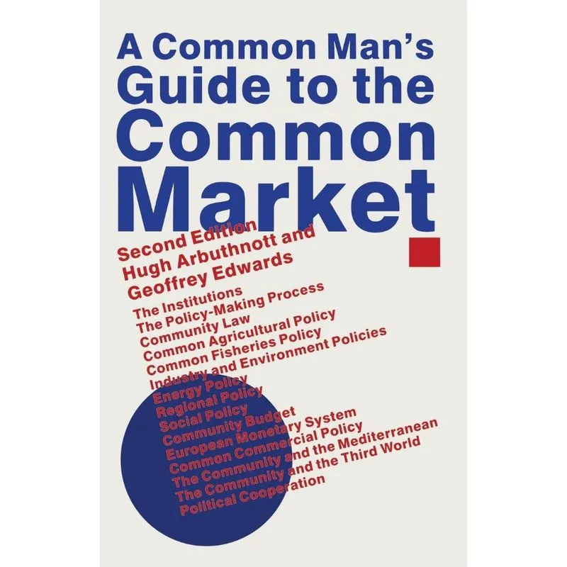 A Common Mans Guide to the Common Market