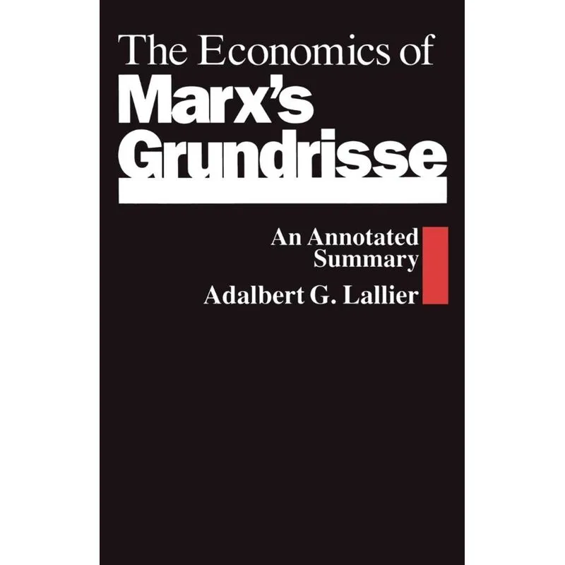 The Economics of Marxs Grundrisse