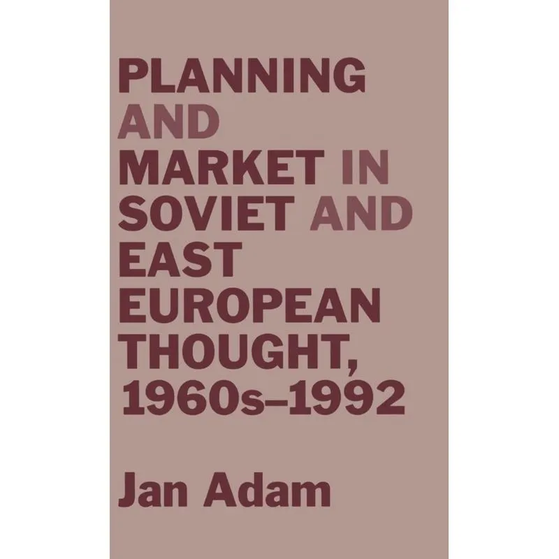 Planning and Market in Soviet and East European Thought, 1960s-1992