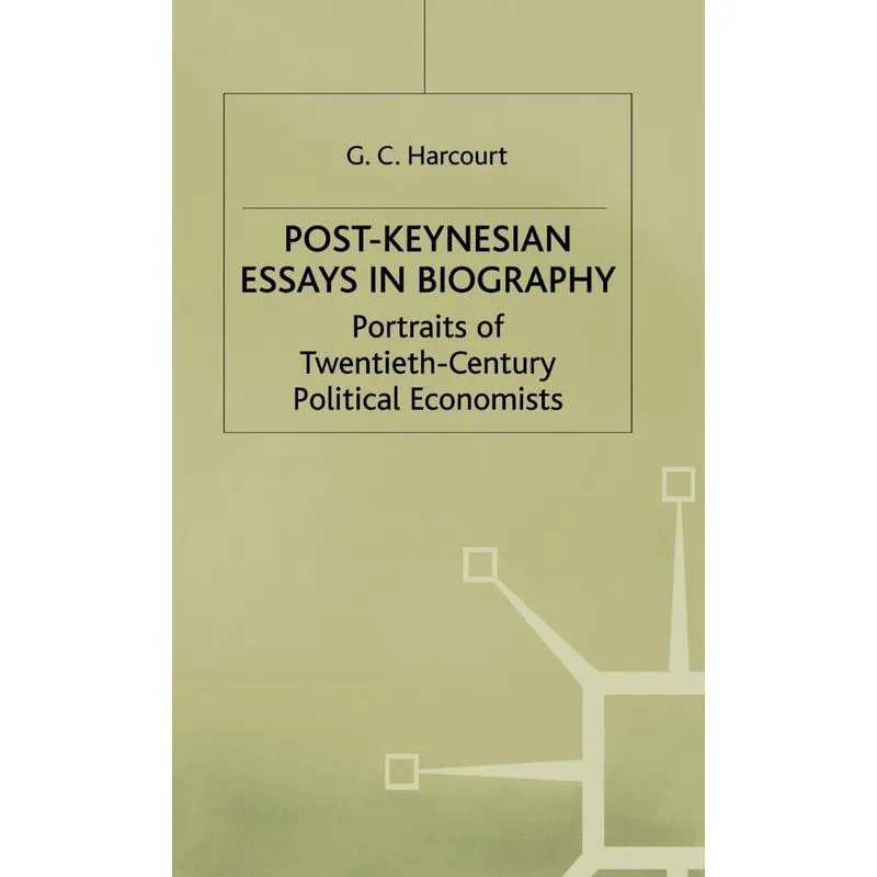 Post Keynsian Essays in Biography