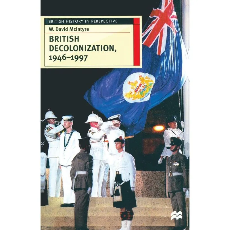 British Decolonization, 1946-1997