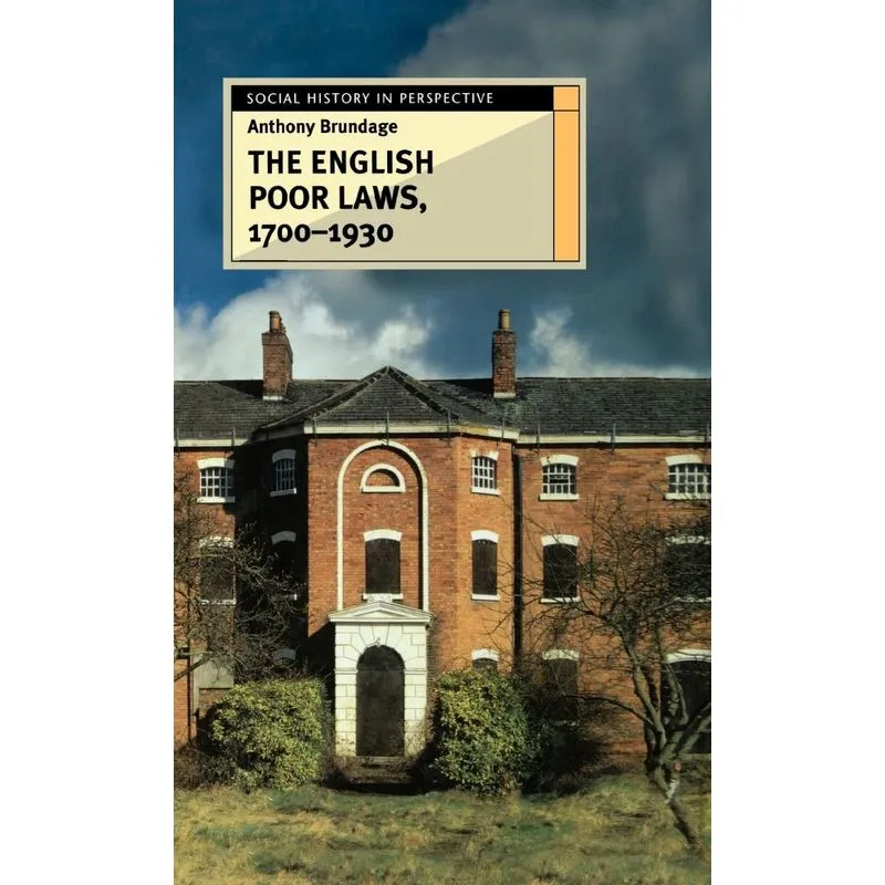 The English Poor Laws, 1700-1930