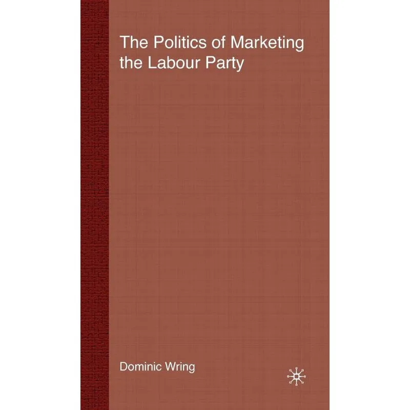 The Politics of Marketing the Labour Party