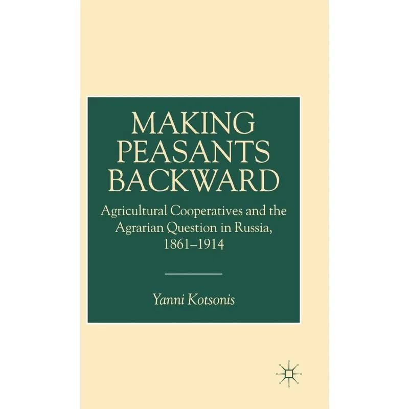 Making Peasants Backward