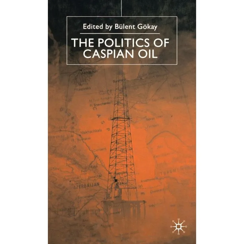 The Politics of Caspian Oil