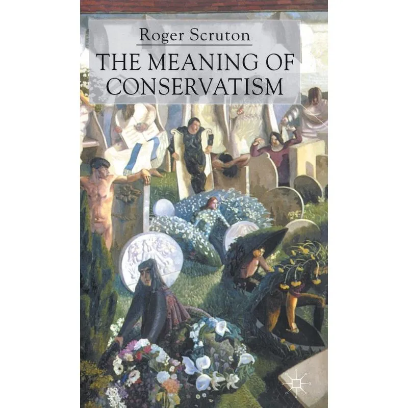 The Meaning of Conservatism