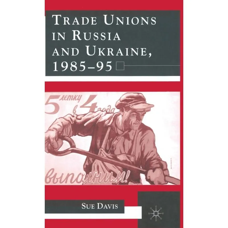 Trade Unions in Russia and Ukraine