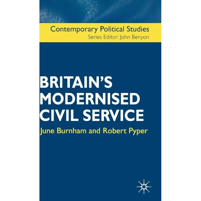 Britains Modernised Civil Service