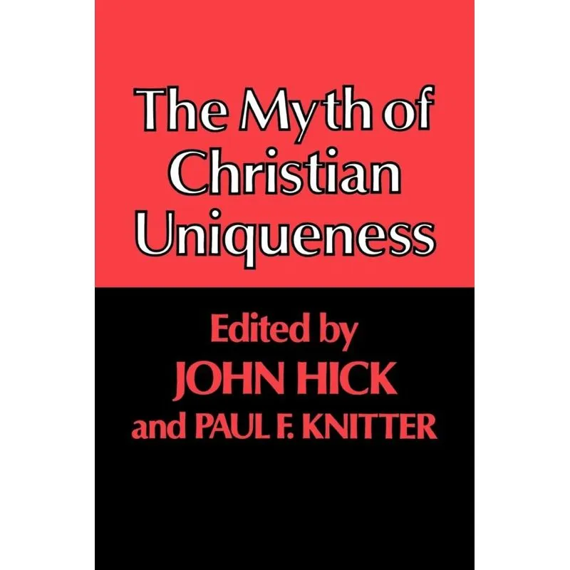 The Myth of Christian Uniqueness
