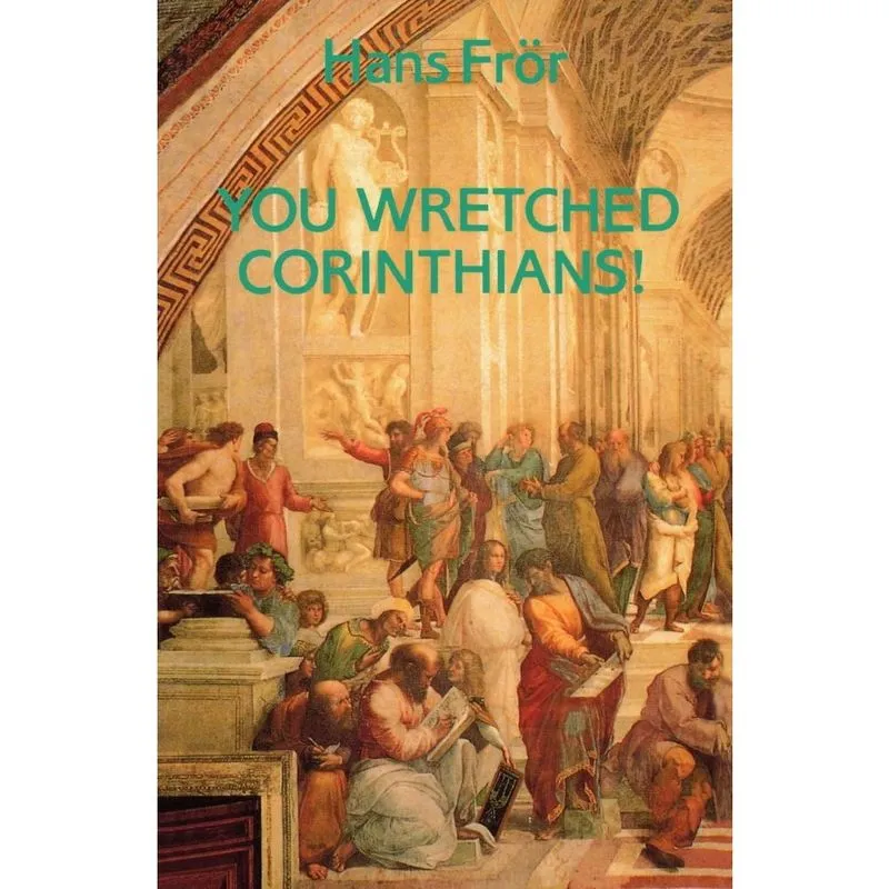 You Wretched Corinthians