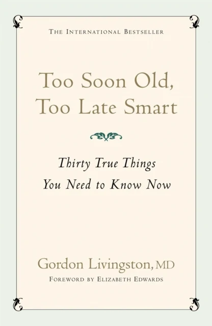 Too Soon Old, Too Late Smart