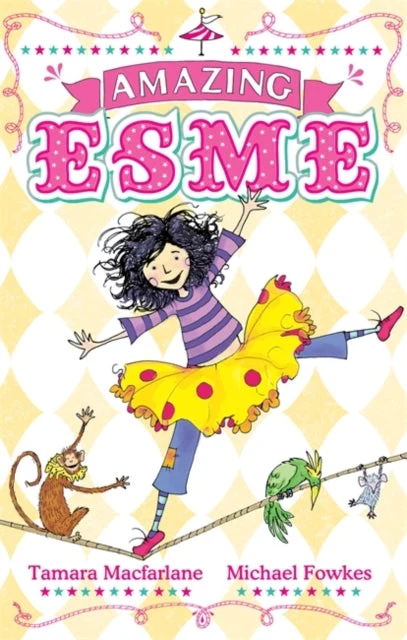 Amazing Esme: Book 1 by Tamara Macfarlane