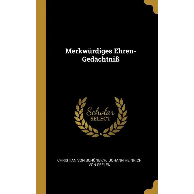 Merkwürdiges Ehren-Gedächtniß