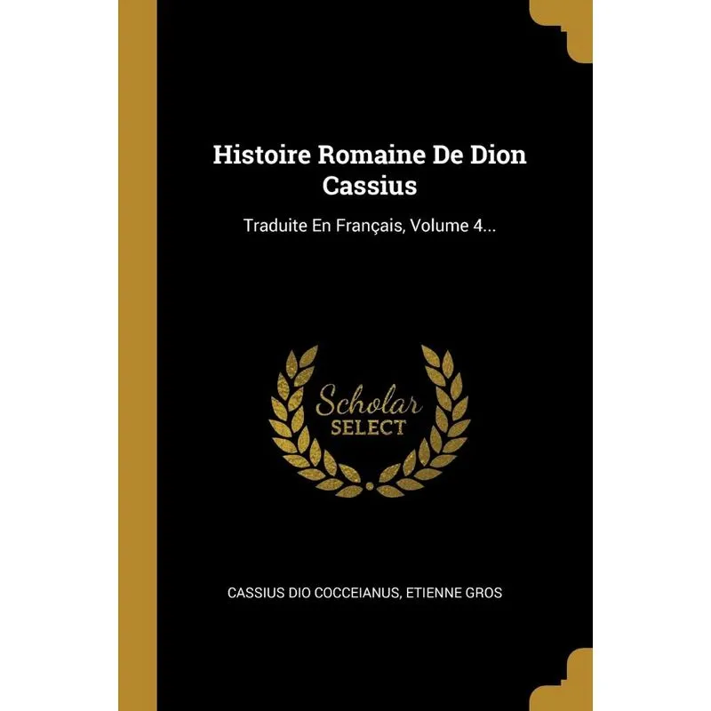 Histoire Romaine De Dion Cassius