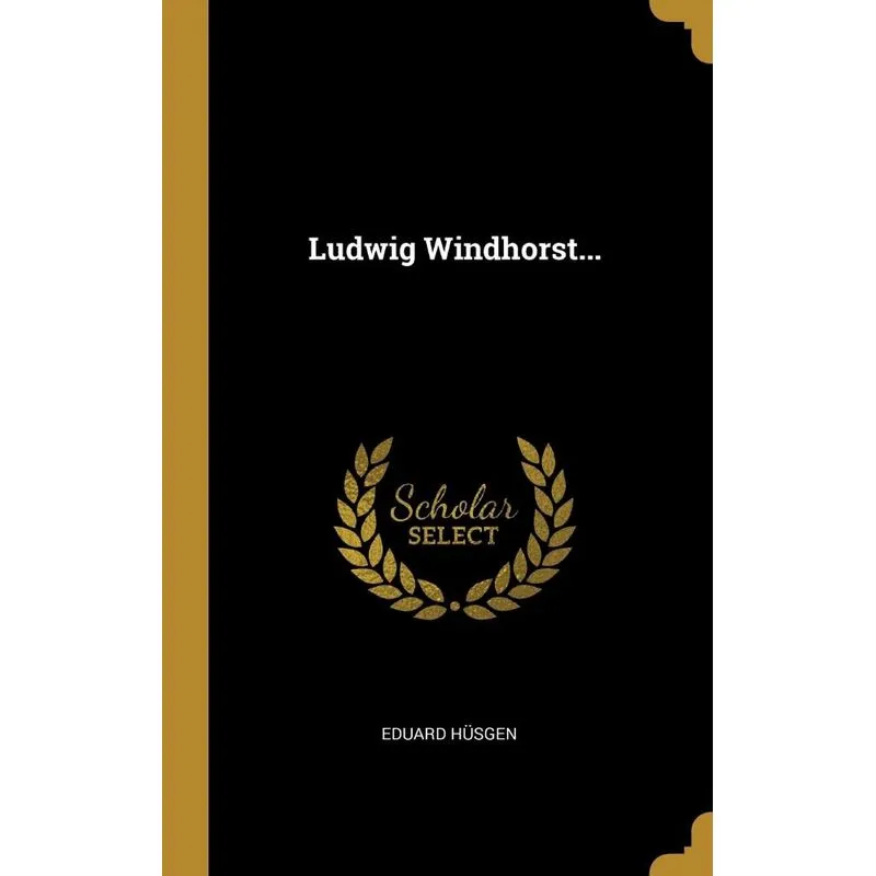 Ludwig Windhorst...