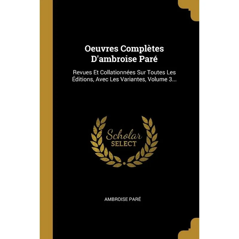 Oeuvres Complètes Dambroise Paré