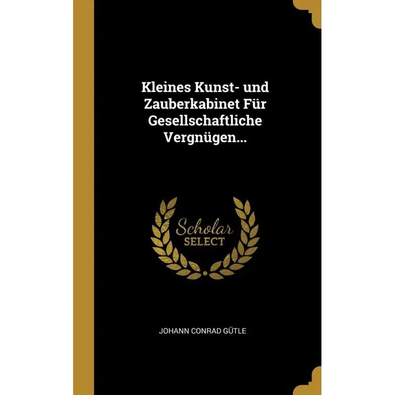 Kleines Kunst- und Zauberkabinet Für Gesellschaftliche Vergnügen...