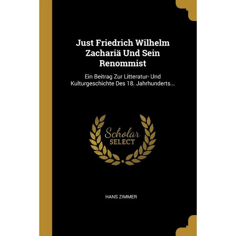 Just Friedrich Wilhelm Zachariä Und Sein Renommist