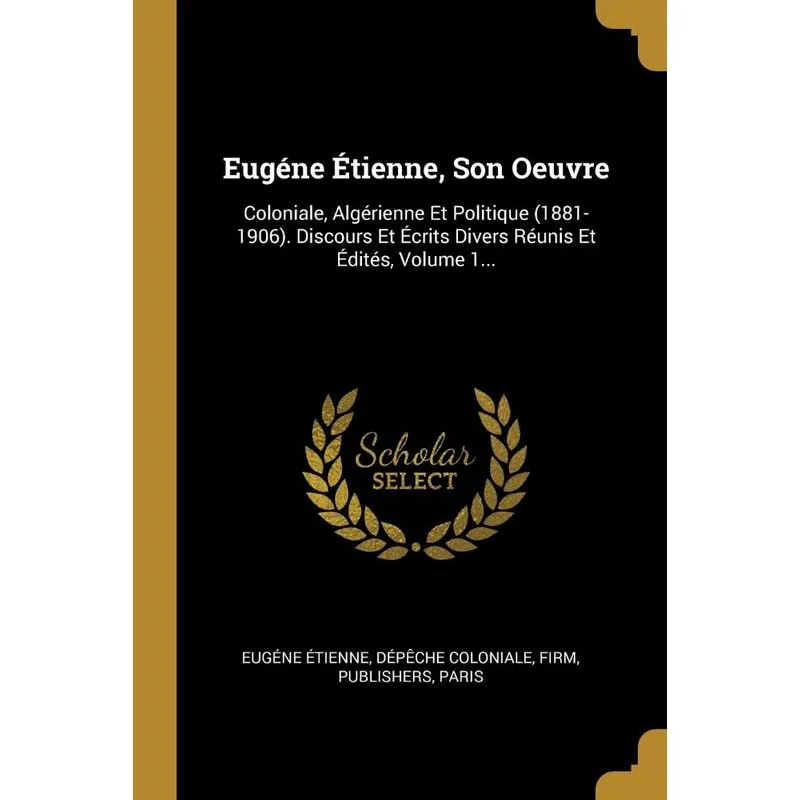 Eugéne Étienne, Son Oeuvre