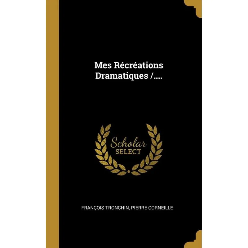 Mes Récréations Dramatiques /....