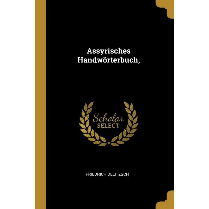 Assyrisches Handwörterbuch,