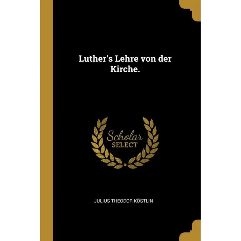 Luthers Lehre von der Kirche.