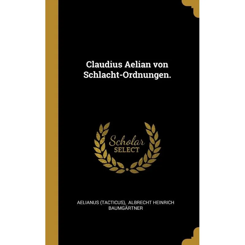 Claudius Aelian von Schlacht-Ordnungen.
