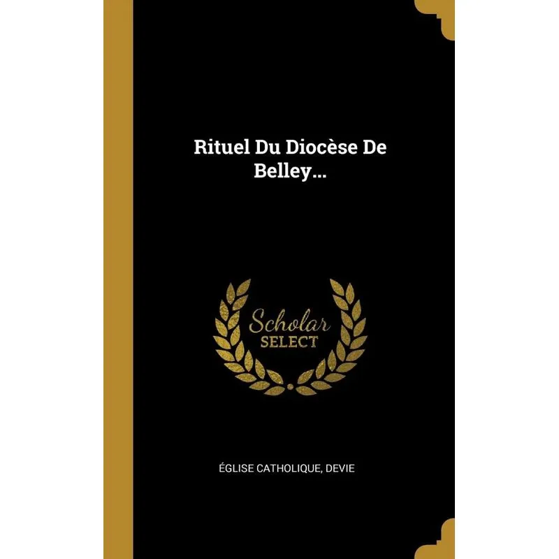 Rituel Du Diocèse De Belley...
