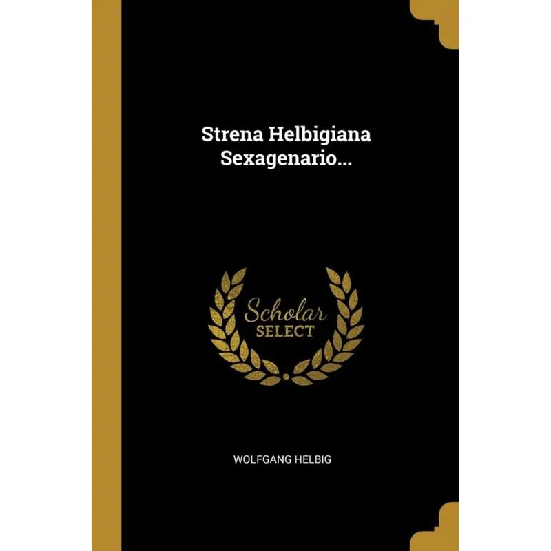 Strena Helbigiana Sexagenario...