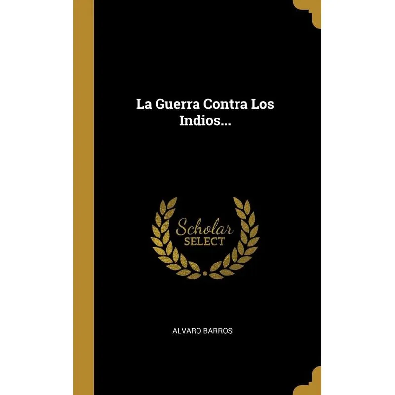 La Guerra Contra Los Indios...