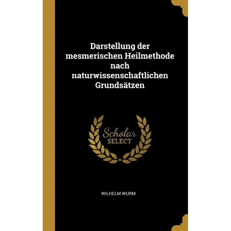Darstellung der mesmerischen Heilmethode nach naturwissenschaftlichen Grundsätzen