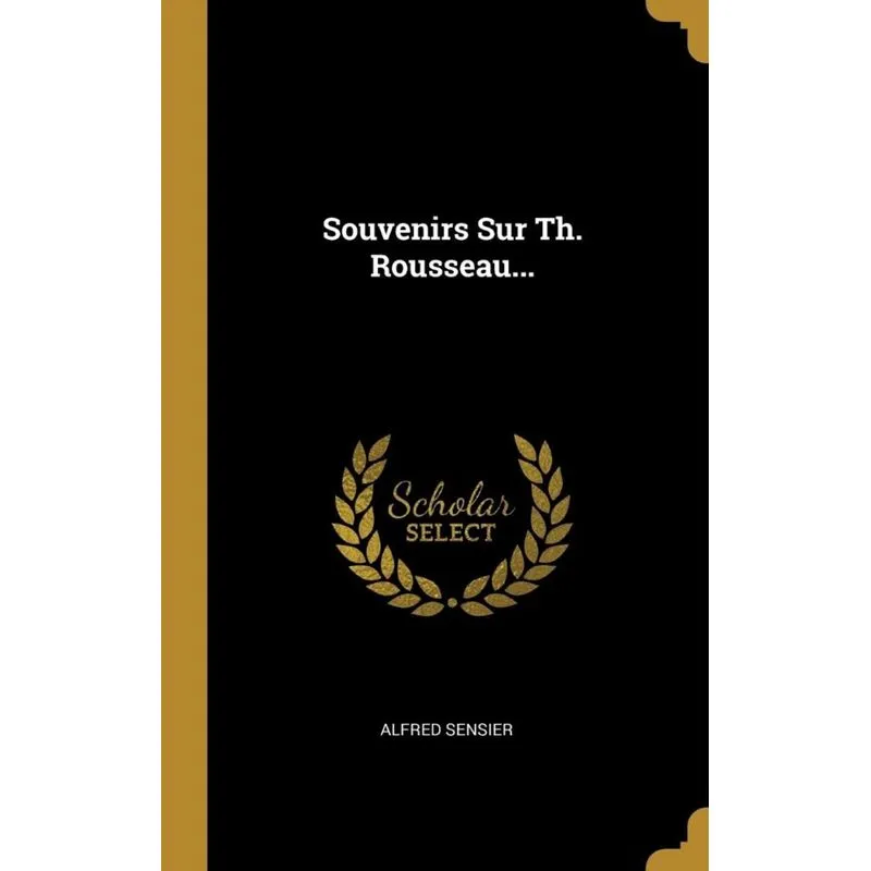 Souvenirs Sur Th. Rousseau...