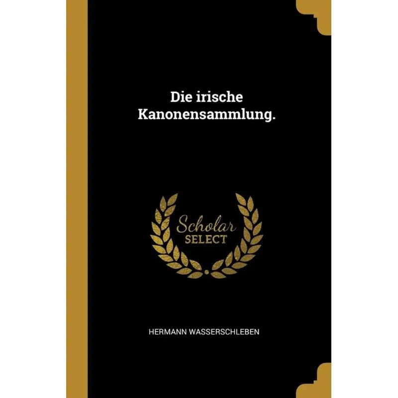 Die irische Kanonensammlung.
