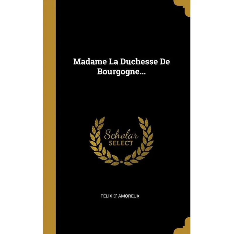 Madame La Duchesse De Bourgogne...