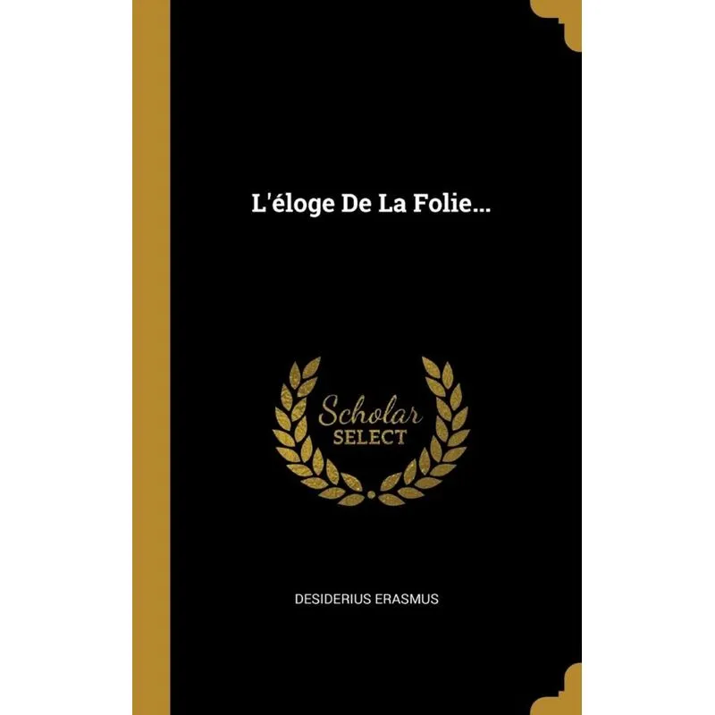 Léloge De La Folie...