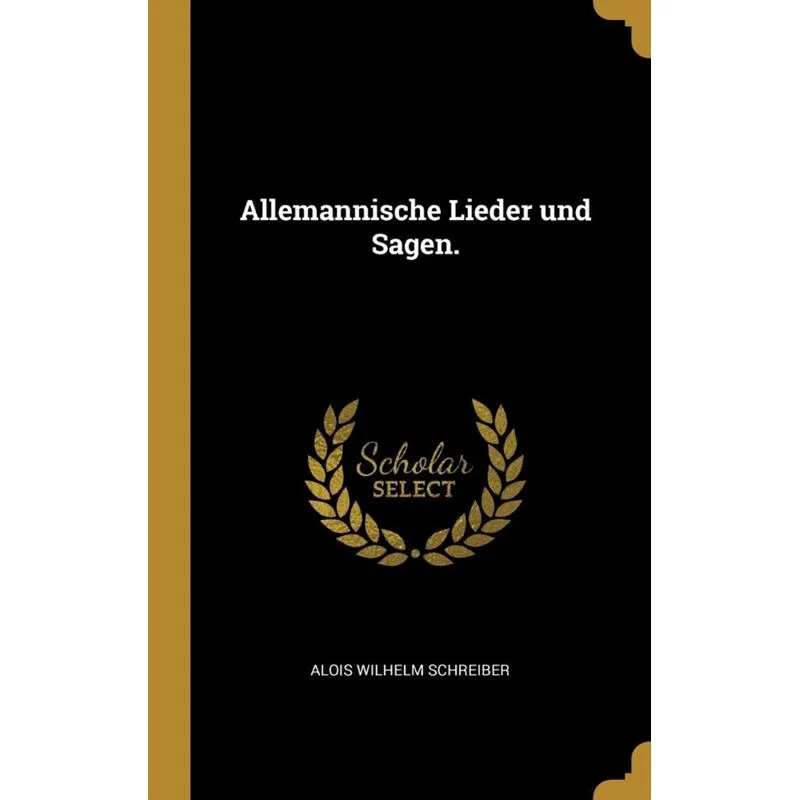 Allemannische Lieder und Sagen.