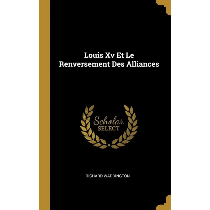 Louis Xv Et Le Renversement Des Alliances