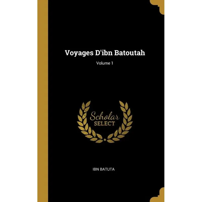 Voyages Dibn Batoutah, Volume 1