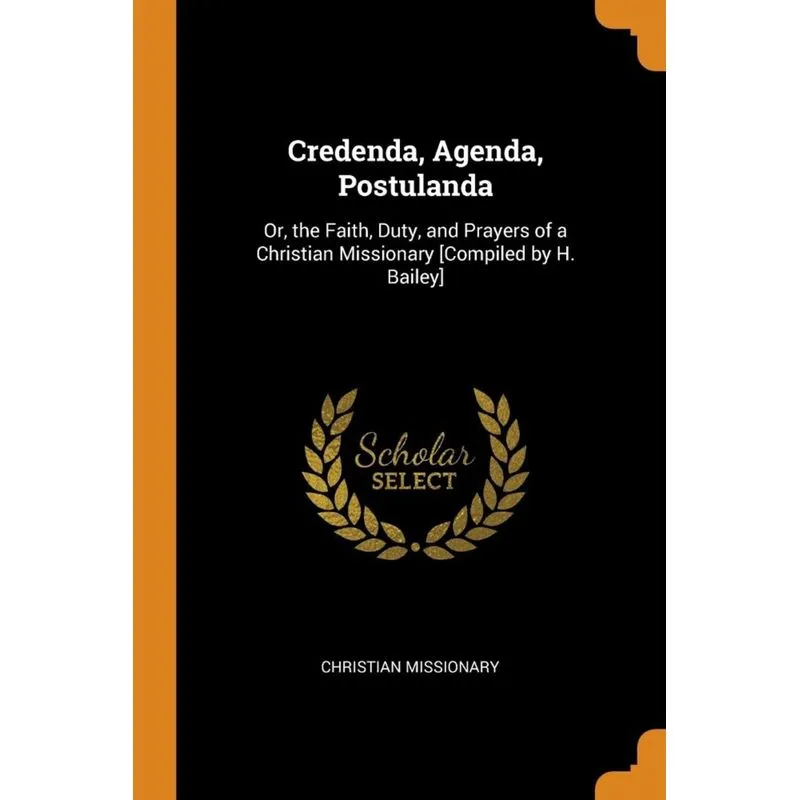 Credenda, Agenda, Postulanda