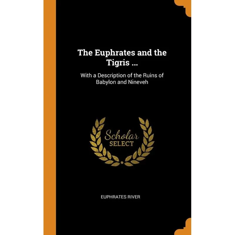 The Euphrates and the Tigris ...