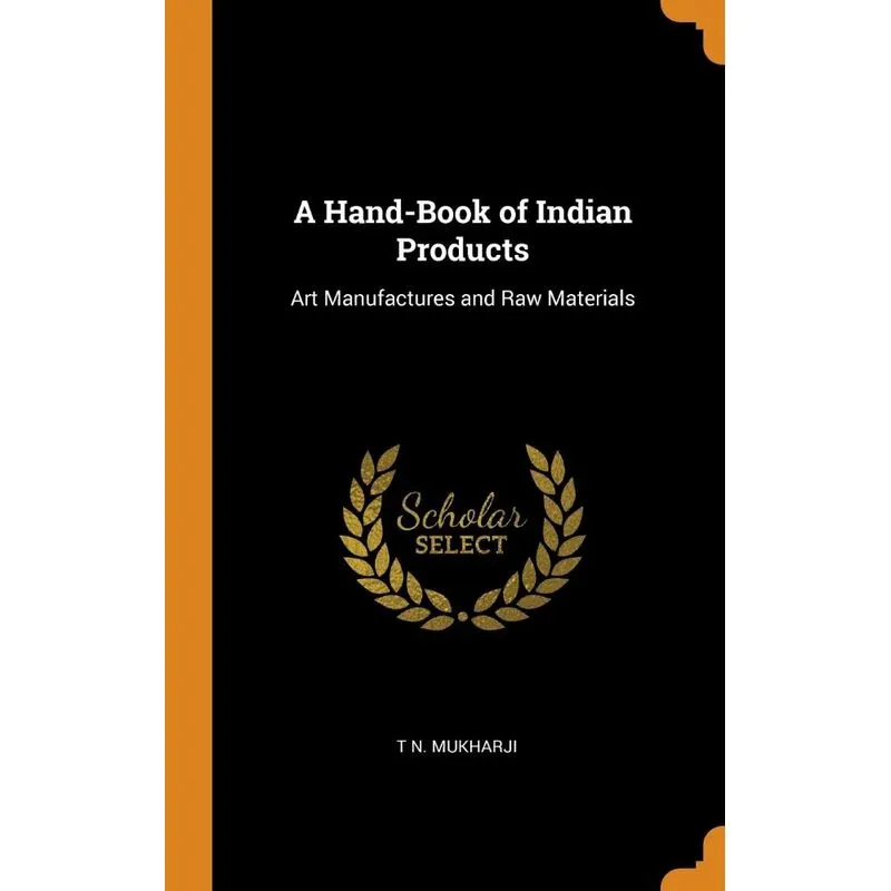 A Hand-Book of Indian Products